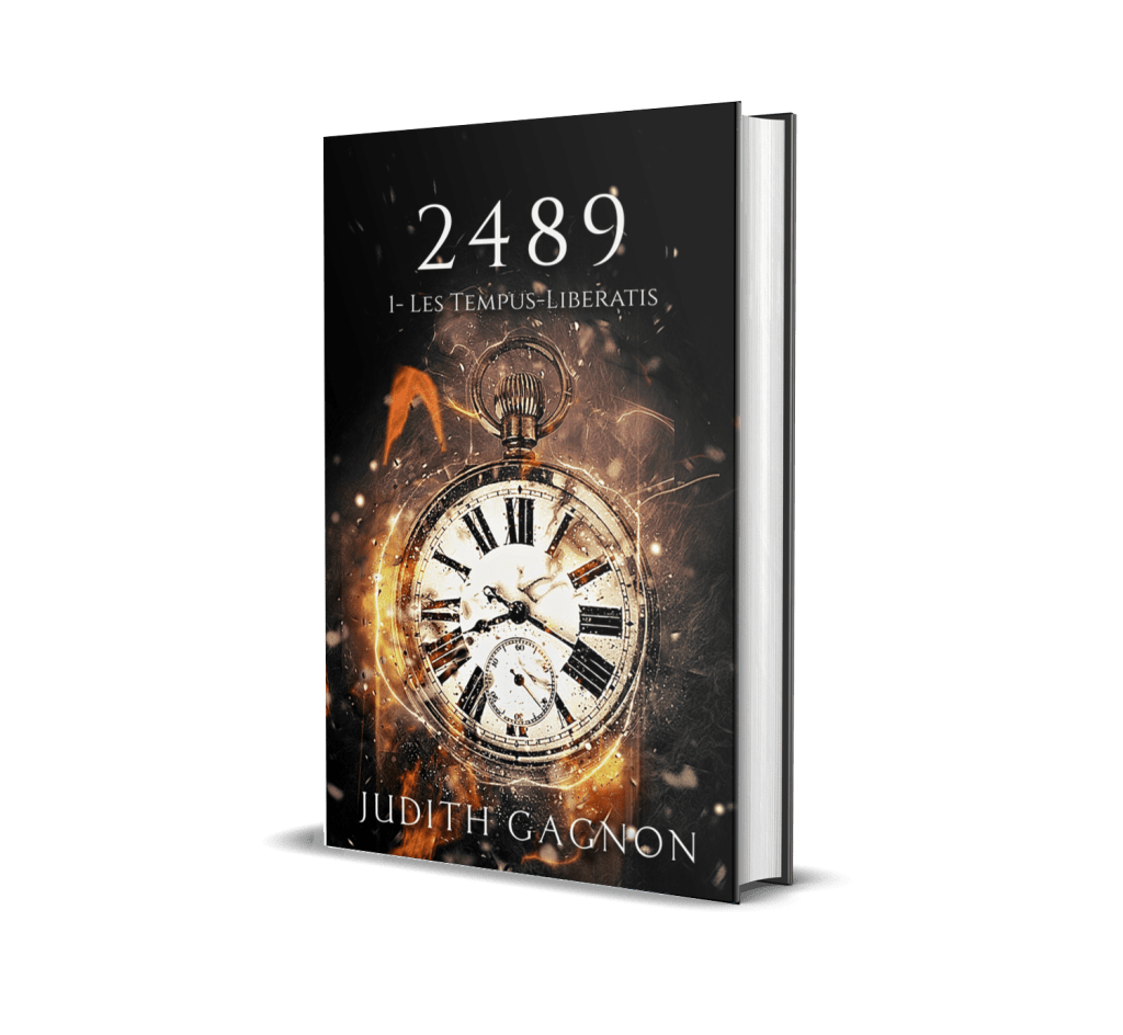 Un livre de Judith Gagnon intitulé "2489: Les Tempus-Liberatis", avec une couverture mettant en avant une montre antique entourée de flammes dans des tons de noir, d'orange et de jaune.