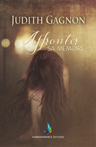 Couverture du roman "Affronter sa mémoire" de Judith Gagnon présentant une femme assises, les genoux repliés et la tête incliné vers l'avant laissant tombé ses longs cheveux bruns vers l'avant. On ne voit pas son visage.