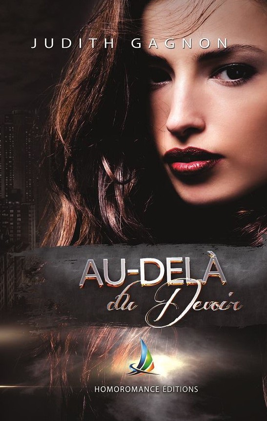 Couverture de livre du roman "Au-delà du devoir, tome 1" de Judith Gagnon présentant le visage d'une femme au cheveux brun long avec une ville en arrière-plan.