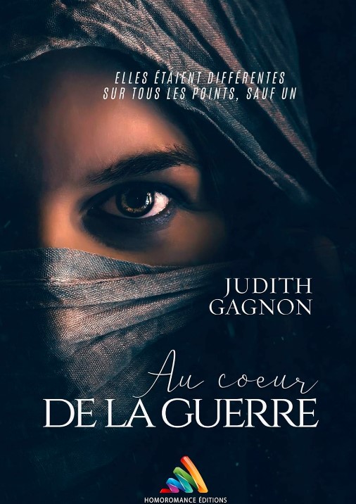 Couverture du roman "Au coeur de la guerre" de Judith Gagnon présentant une femme avec un voile sur la tête et sur la bouche. On lui voit un oeil qui nous fixe.